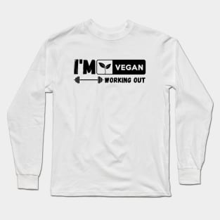 I'm Vegan Working Out Long Sleeve T-Shirt